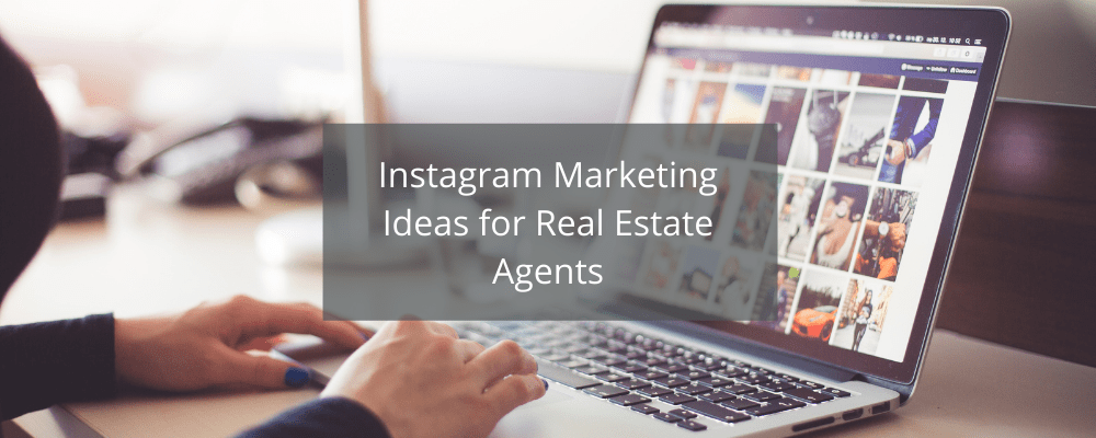 Instagram-Marketing-Ideas for-Real-Estate-Agents