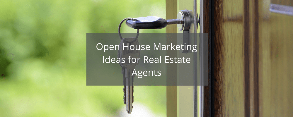 Open-House-Marketing-Ideas-Real-Estate-Agents